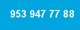 953 947 77 88